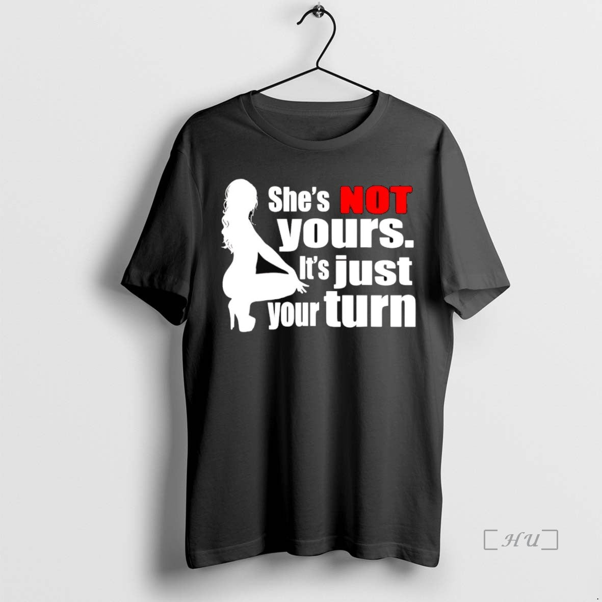 Trending She Not Yours Its Just Your Turn - clothing by TeeHivey.com