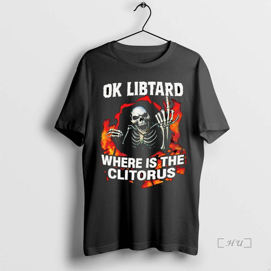 Trending Skeleton Middle Finger Ok Libtard Where Is The Clitorus - clothing by TeeHivey.com