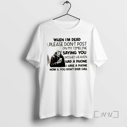 Trending Skeleton When Im Dead Please Dont Post On My Timeline Saying You Wish Heaven - clothing by TeeHivey.com