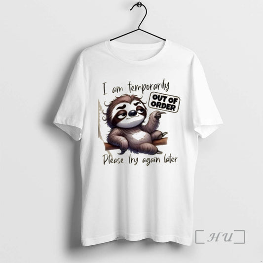 Trending Sloth Out Of Order I Am Temporarily Please Try Again Later Premium T Shirts - clothing by TeeHivey.com