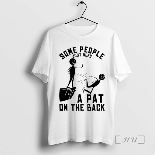 Trending Some People Just Need A Pat On The Back - clothing by TeeHivey.com