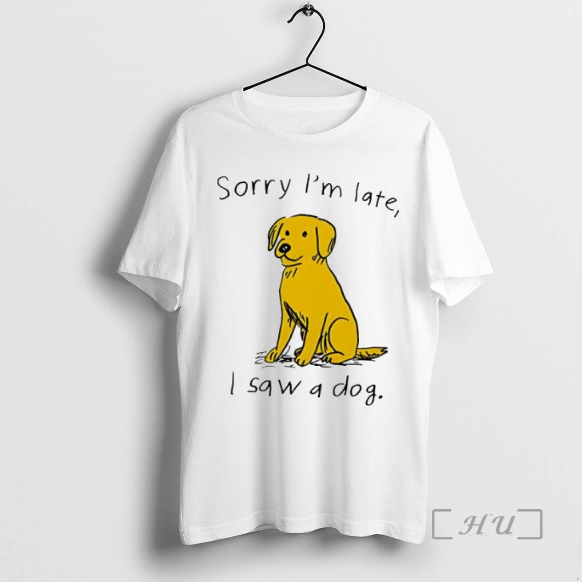 Trending Sorry Im Late I Saw A Dog - clothing by TeeHivey.com