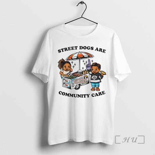 Trending Street Dogs Are Community Care - clothing by TeeHivey.com