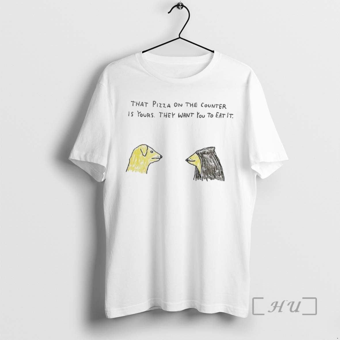 Trending That Pizza On The Counter Is Yours They Want You To Eat It - clothing by TeeHivey.com