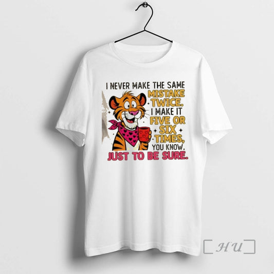 Trending Tiger I Never Make The Same Mistake Twice I Make It Five Or Six - clothing by TeeHivey.com