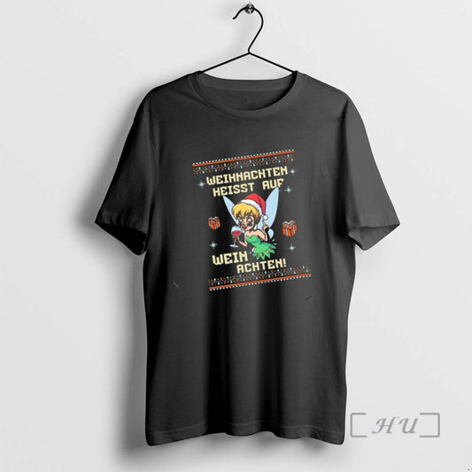 Trending Tinker Bell Weihnachten Heisst Auf Wein Achten Christmas Ugly Sweatornament Premium T Shirts Sweater