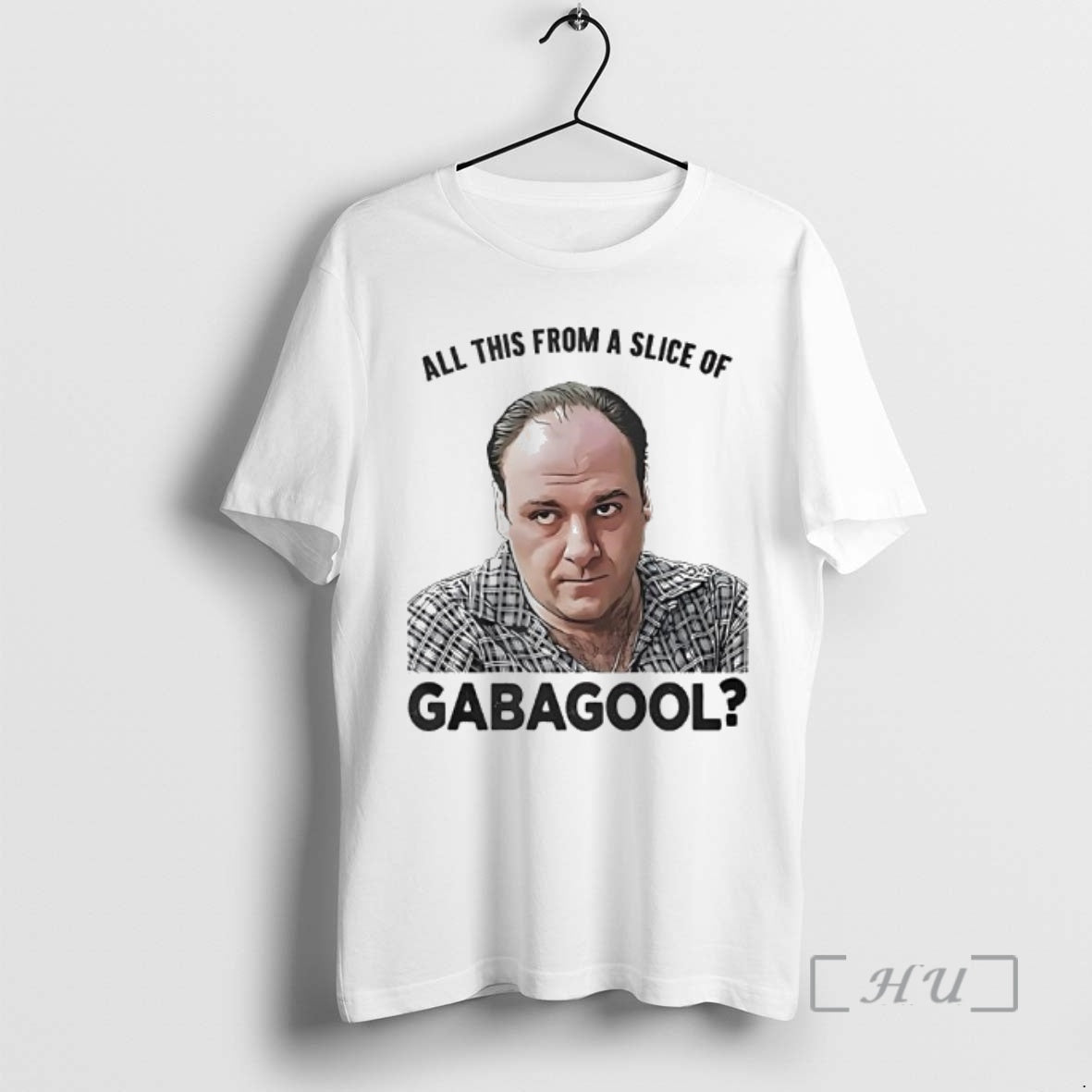 Trending Tony Soprano All This From A Slice Of Gabagool - clothing by TeeHivey.com