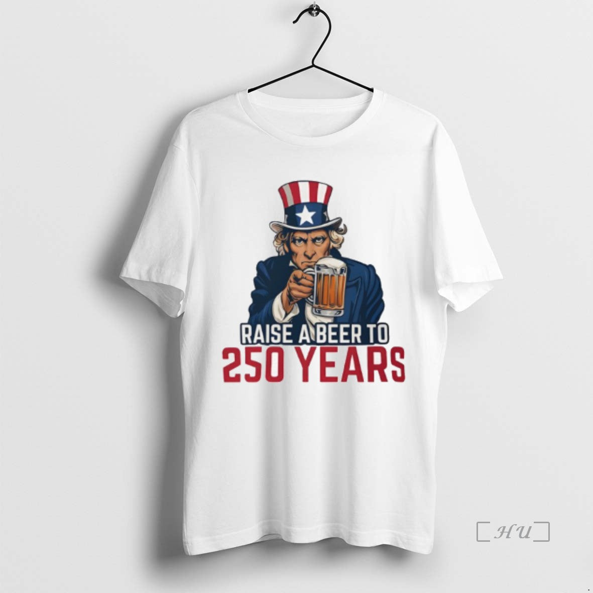 Trending Uncle Sams Raise A Beer 250 Years - clothing by TeeHivey.com