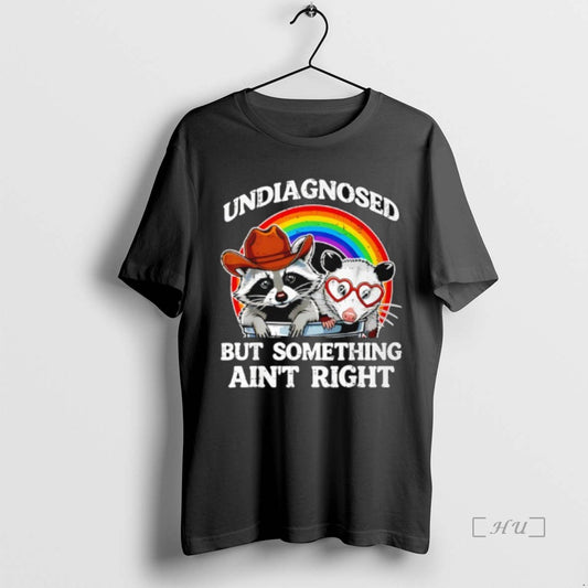 Trending Undiagnosed But Something Aint Right Raccoon Lgbt - clothing by TeeHivey.com