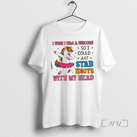 Trending Unicorn Dabbing I Wish I Was A Unicorn So I Could Just Stab Idiots - clothing by TeeHivey.com
