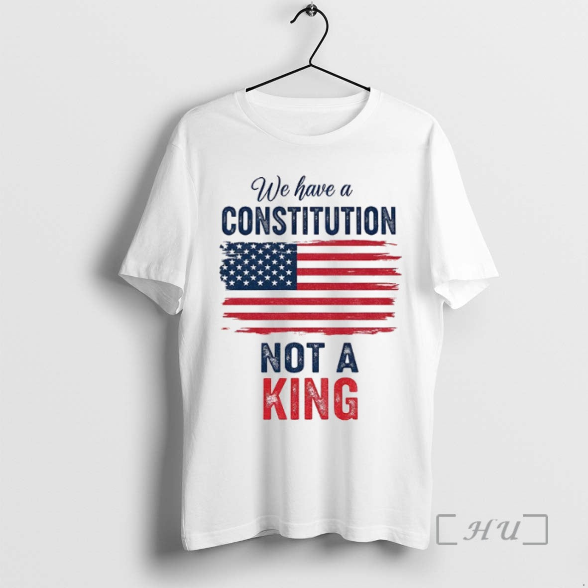 Trending We Have A Constitution Not A King American Flag - clothing by TeeHivey.com