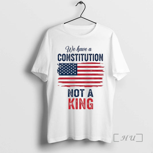 Trending We Have A Constitution Not A King American Flag - clothing by TeeHivey.com
