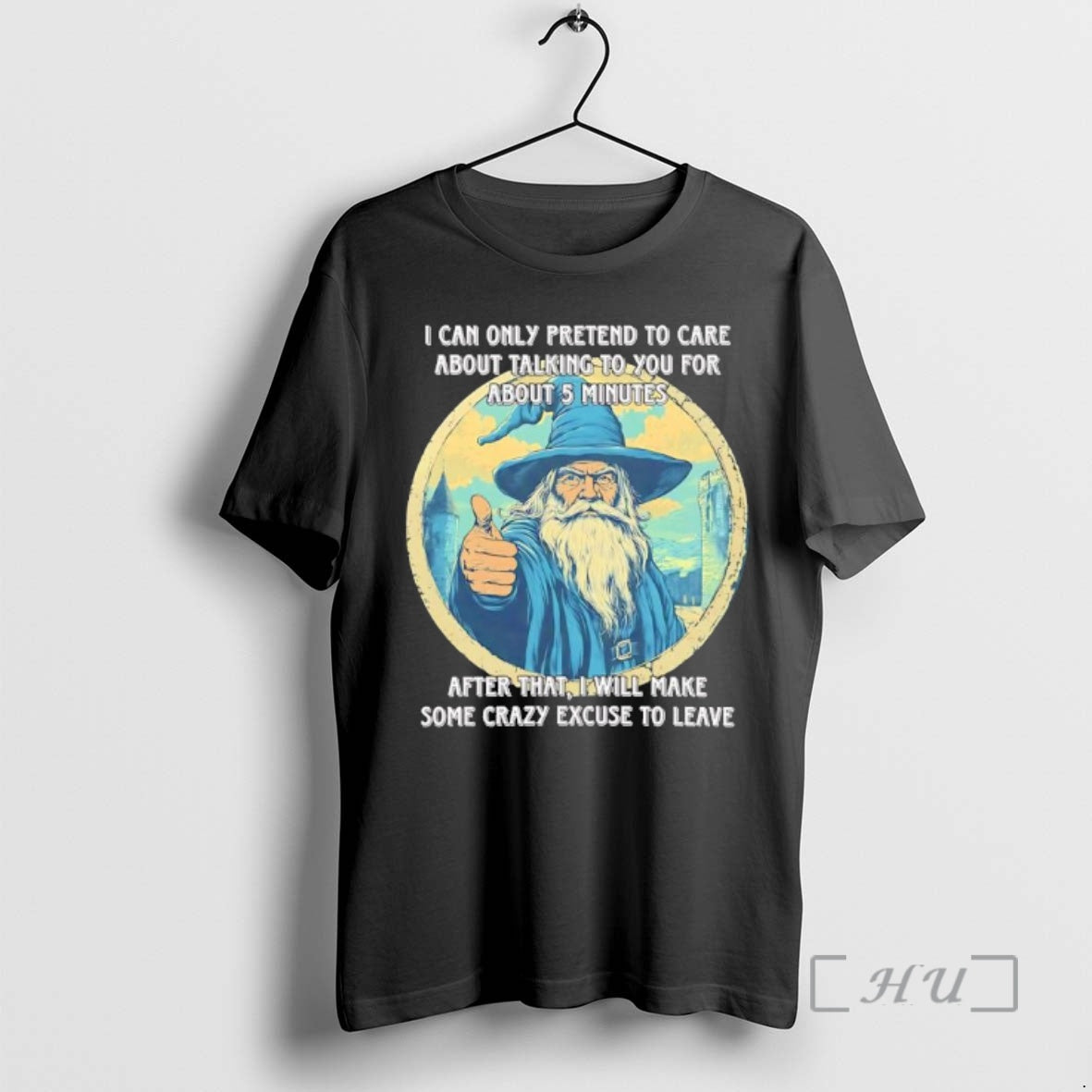 Trending Wizard I Can Only Pretend To Care About Talking To You For About - clothing by TeeHivey.com