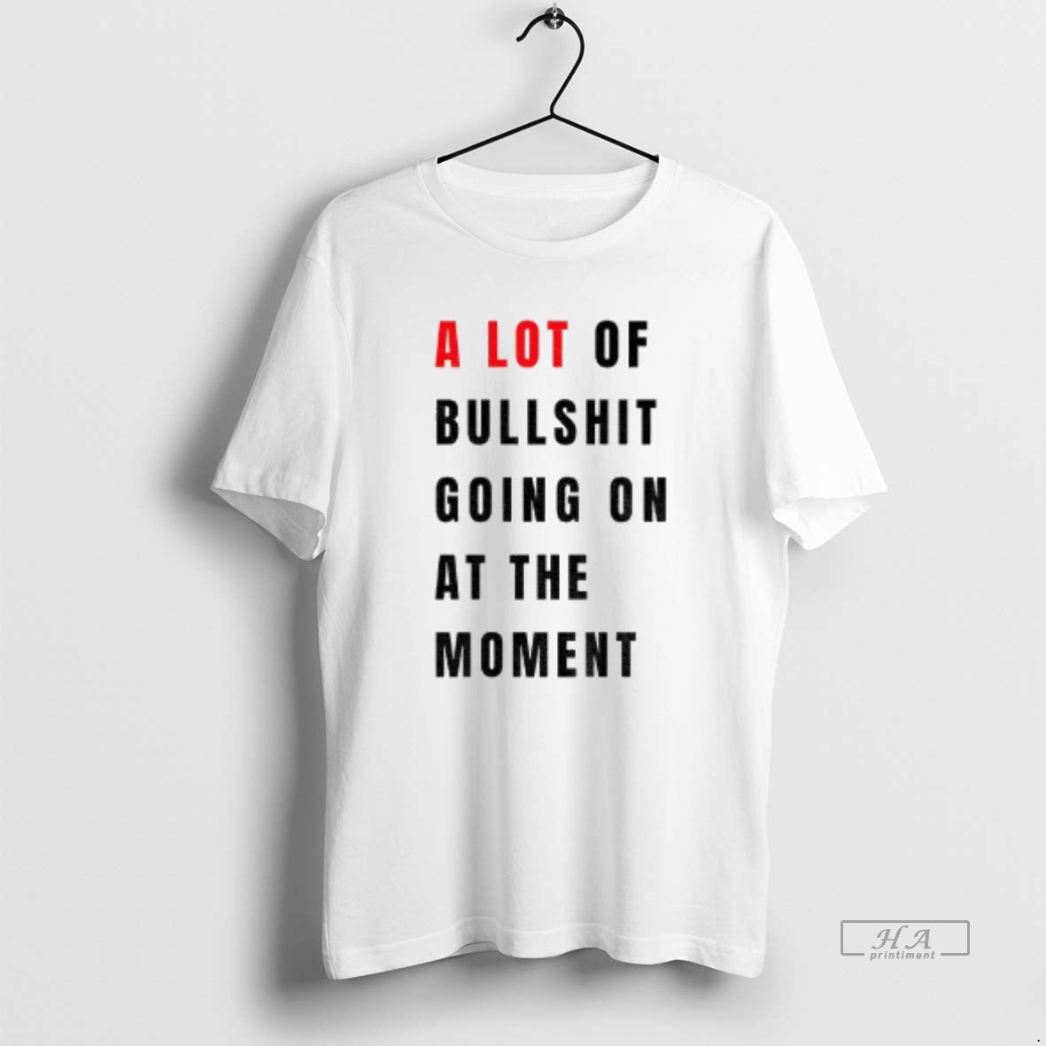 Trendy Anti Fascist Era A Lot Of Bullshit Going On At The Moment - clothing by TeeHivey.com