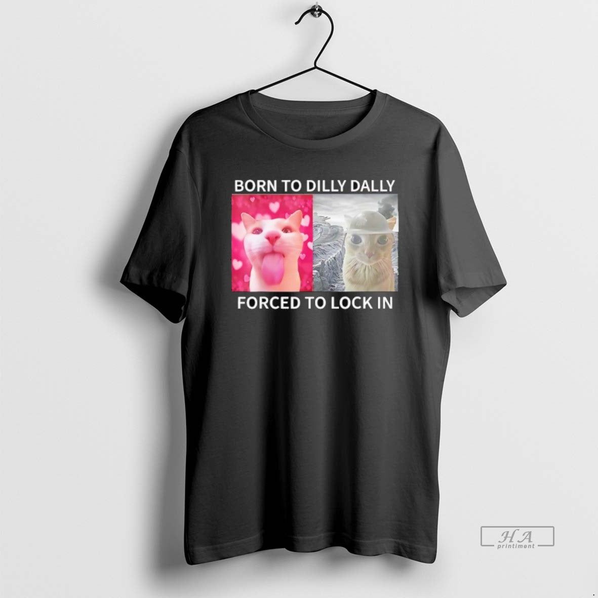 Trendy Cats Meme Born To Dilly Dally Forced To Lock In - clothing by TeeHivey.com