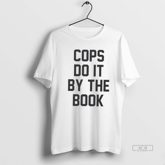 Trendy Cops Do It By The Book - clothing by TeeHivey.com