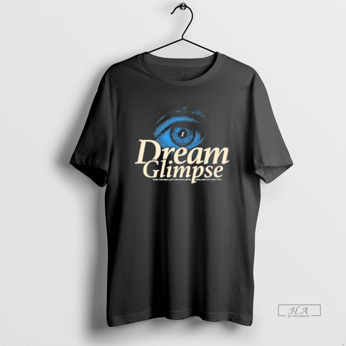 Trendy Dream Glimpse Even The Smallest Dream Glimpse Can Light Up Your Path - clothing by TeeHivey.com