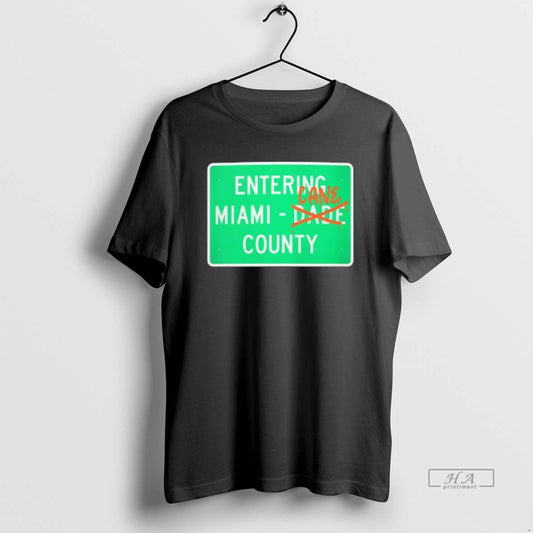 Trendy Entering Miami Cane County - clothing by TeeHivey.com