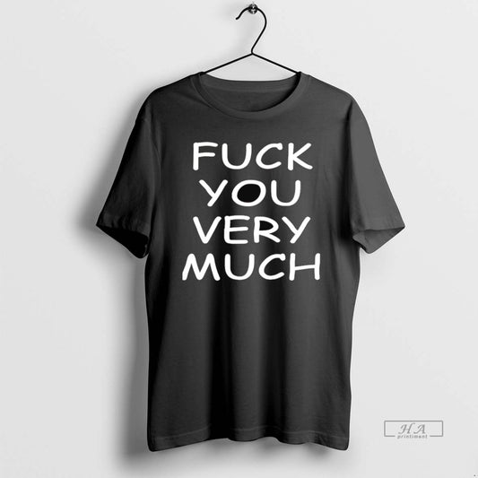 Trendy Fuck You Very Much - clothing by TeeHivey.com