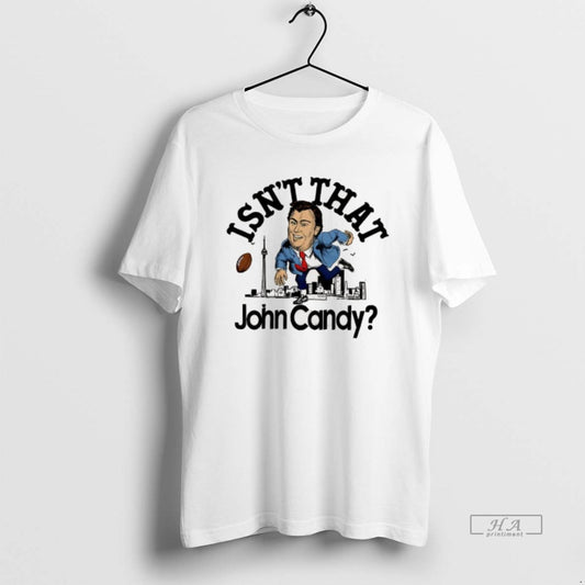 Trendy Isnt That John Candy Toronto Argonauts Fans Skyline Memory - clothing by TeeHivey.com