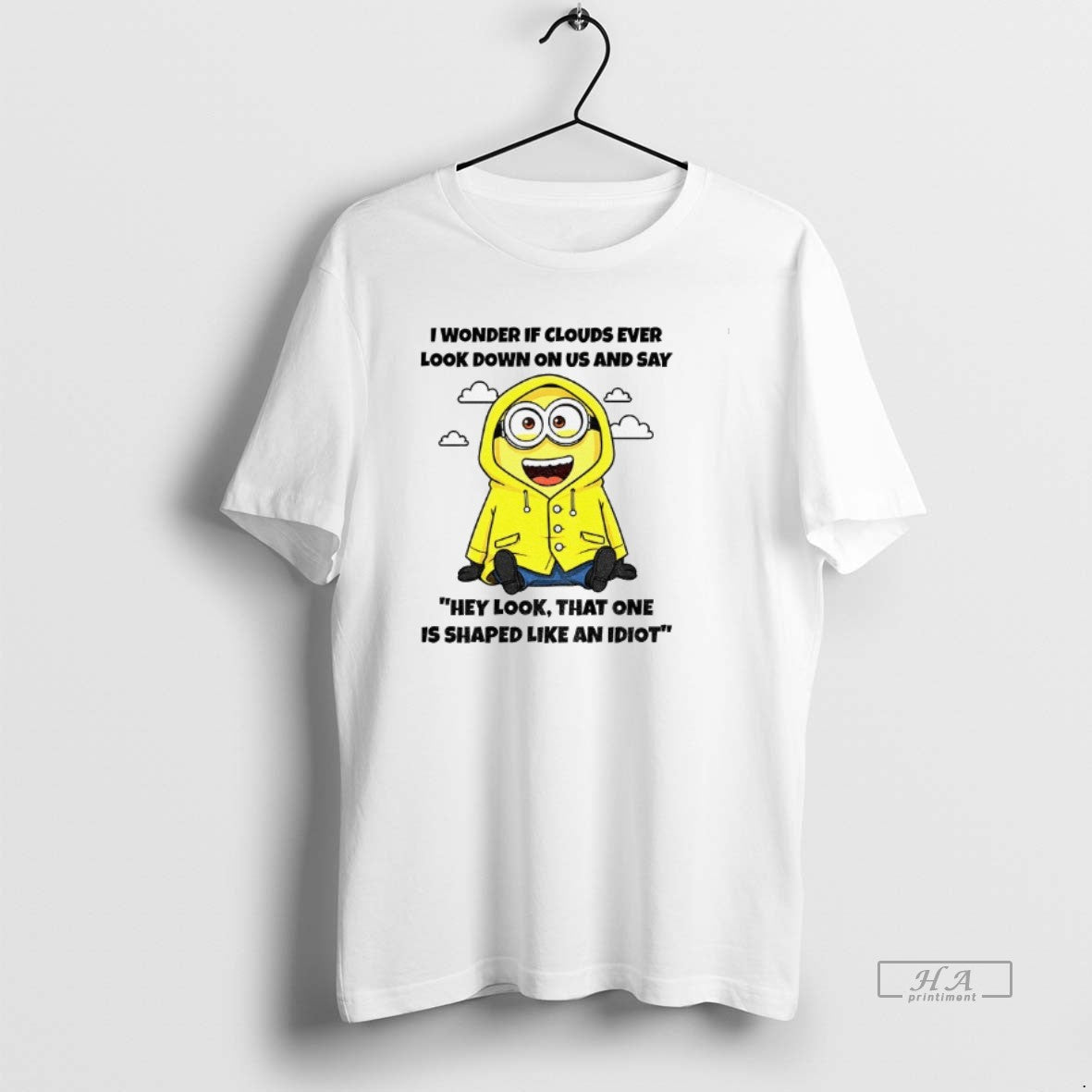 Trendy Minion I Wonder If Clouds Ever Look Down On Us And Say Hey Look - clothing by TeeHivey.com