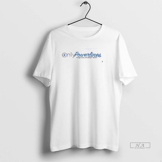 Trendy Onlypowerlines Lineman Funny - clothing by TeeHivey.com