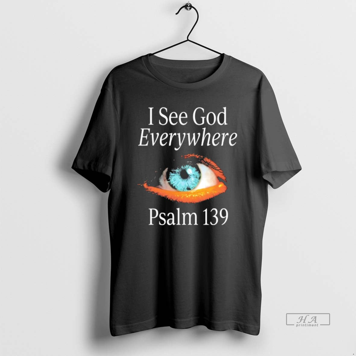 Trendy Psalm 139 I See God Everywhere - clothing by TeeHivey.com