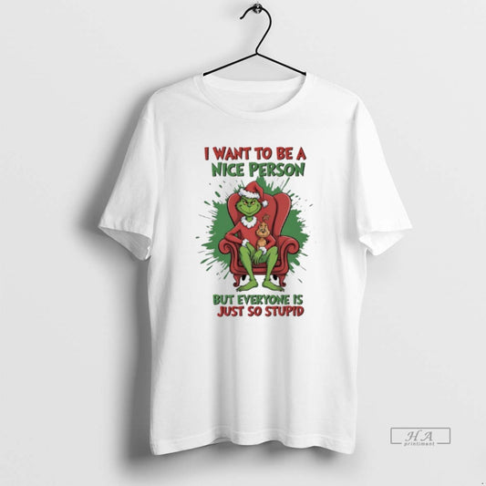 Trendy Santa Grinch And Max I Want To Be A Nice Person But Everyone Is - clothing by TeeHivey.com