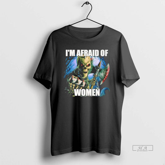 Trendy Skeleton Im Afraid Of Women - clothing by TeeHivey.com