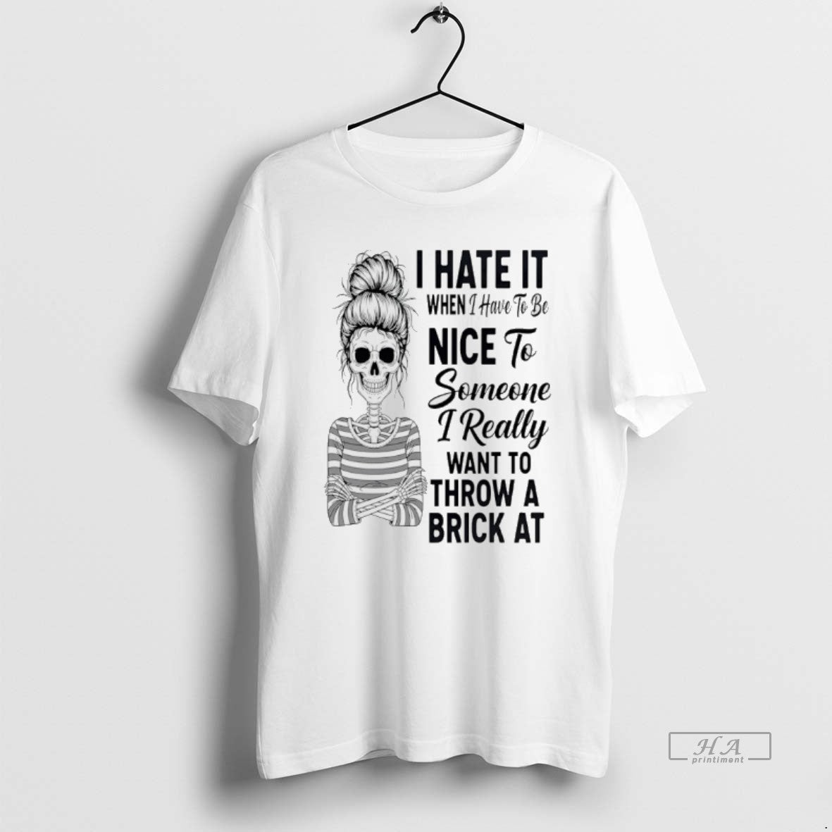 Trendy Skeleton Messy Bun I Hate It When I Have To Be Nice To Someone - clothing by TeeHivey.com
