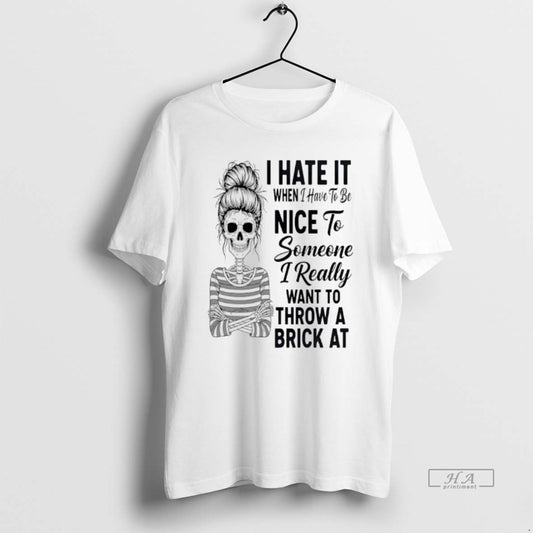 Trendy Skeleton Messy Bun I Hate It When I Have To Be Nice To Someone - clothing by TeeHivey.com