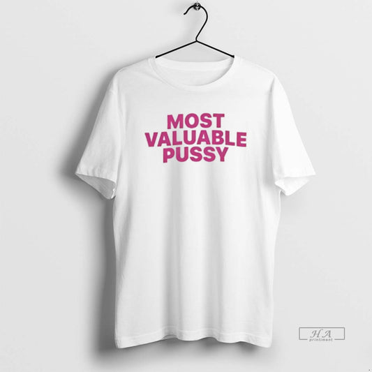 Trendy The Most Valuable Pussy - clothing by TeeHivey.com