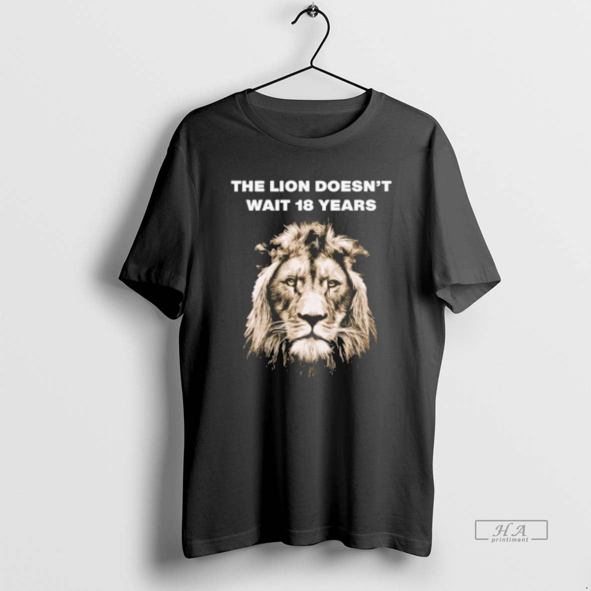 Trendy The Lion Doesnt Wait 18 Years - clothing by TeeHivey.com