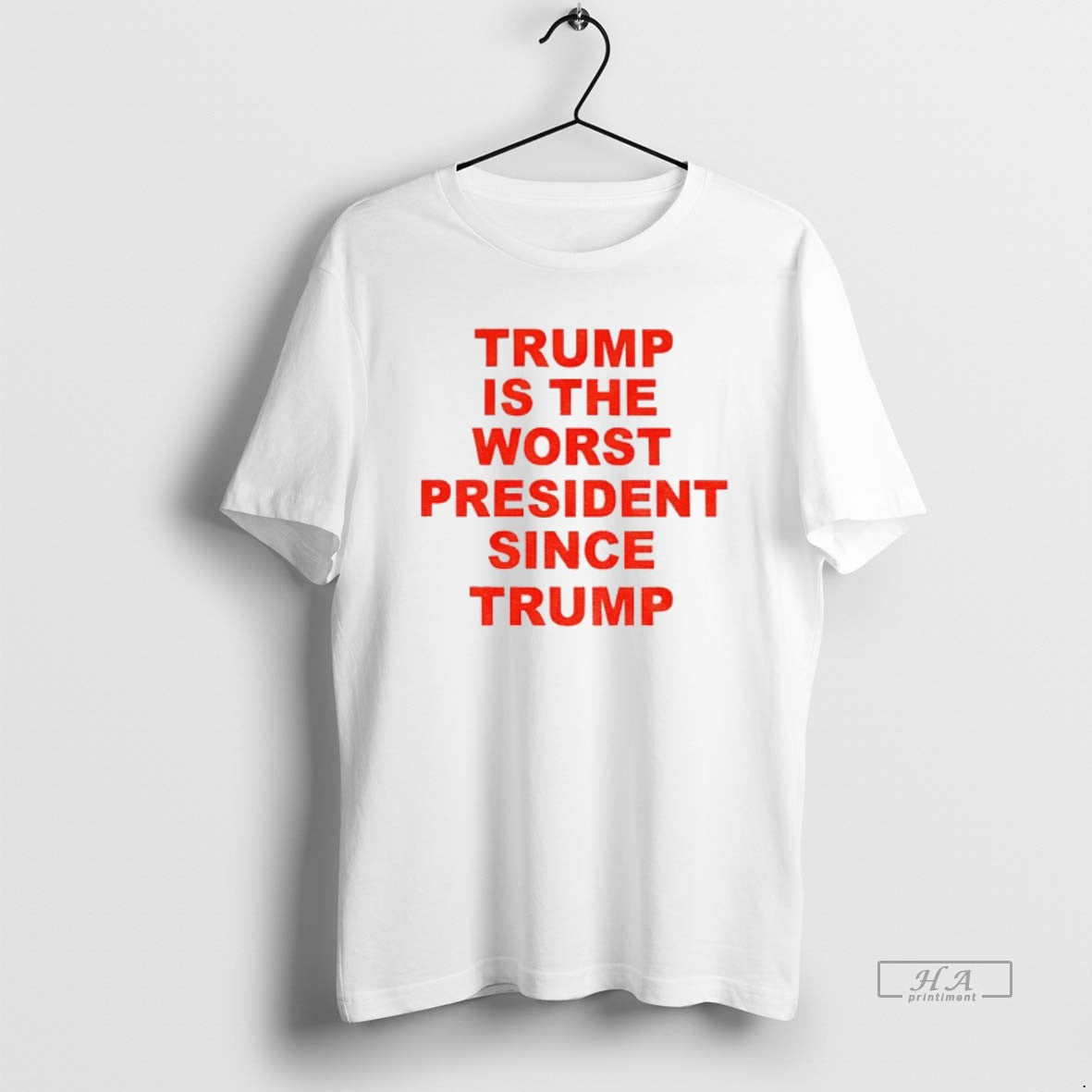 Trendy Trump Is The Worst President Since Trump Political - clothing by TeeHivey.com