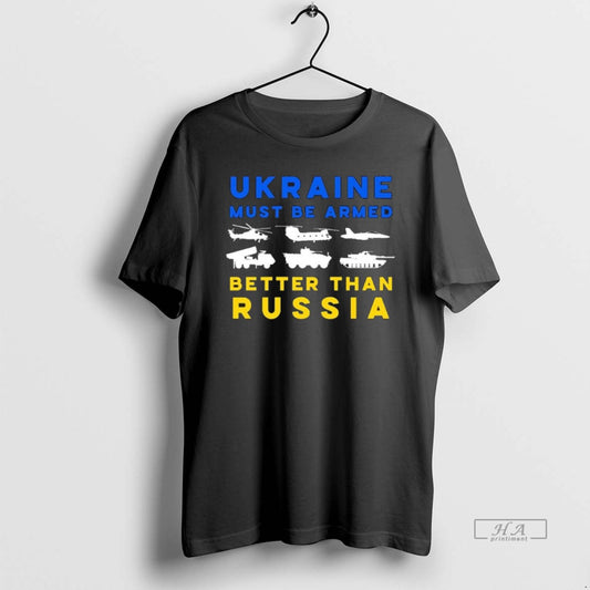 Trendy Ukraine Must Be Armed Better Than Russia - clothing by TeeHivey.com