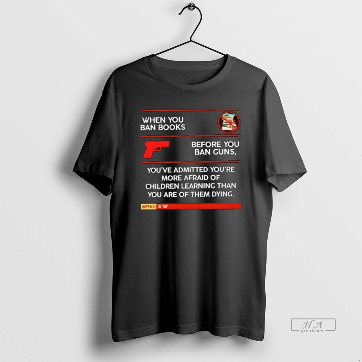 Trendy When You Ban Books Before You Ban Guns Anti Trump - clothing by TeeHivey.com