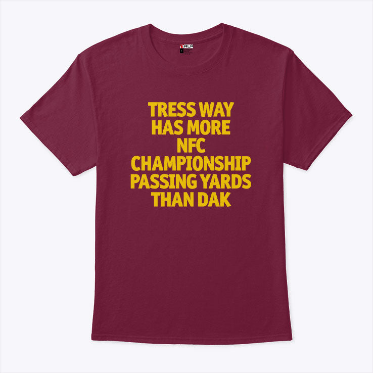 Tress Way Has More NFC Championship Passing Yards Than Dak Shirt
