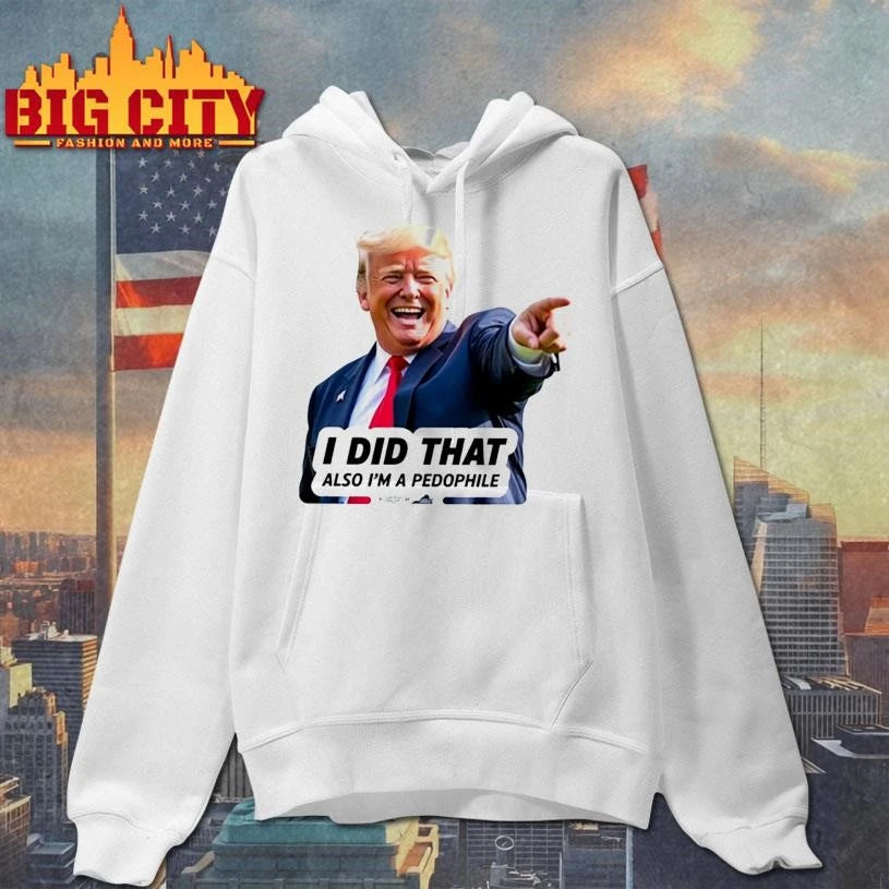 Trump Did That Shirt