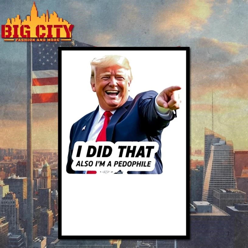 Trump Did That Shirt