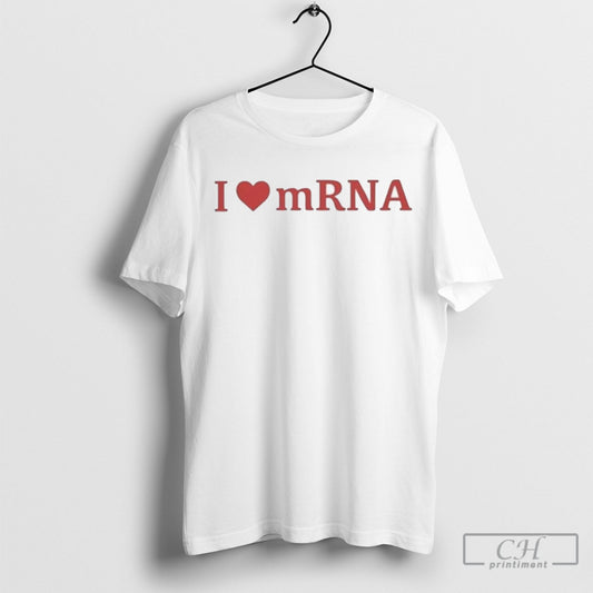 Trump I Love Mrna T Shirts