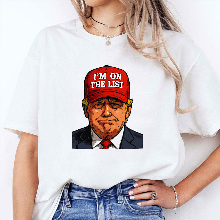 Trump I’m On The List Epstein Sarcastic Political T Shirt