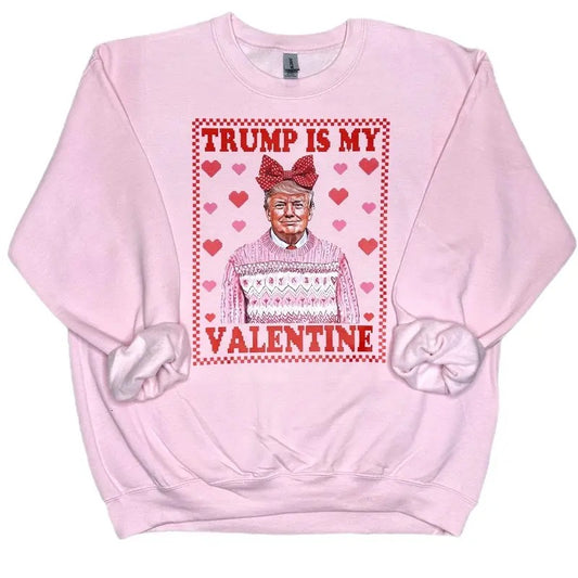 Trump Is My Valentine Sweatshirt, Trump Valentine's Day Sweatshirt - clothing by TeeHivey.com