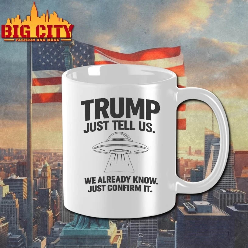 Trump Just Tell Us UFO We already know just confirm it t-shirt