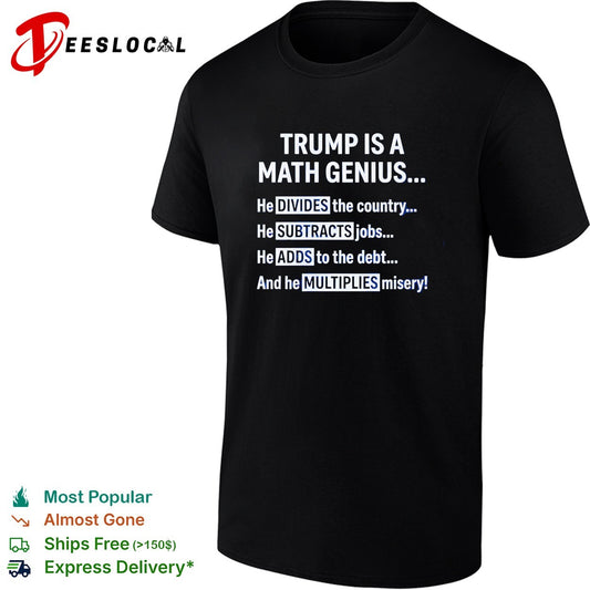 Trump is a math genius he divides the country shirt