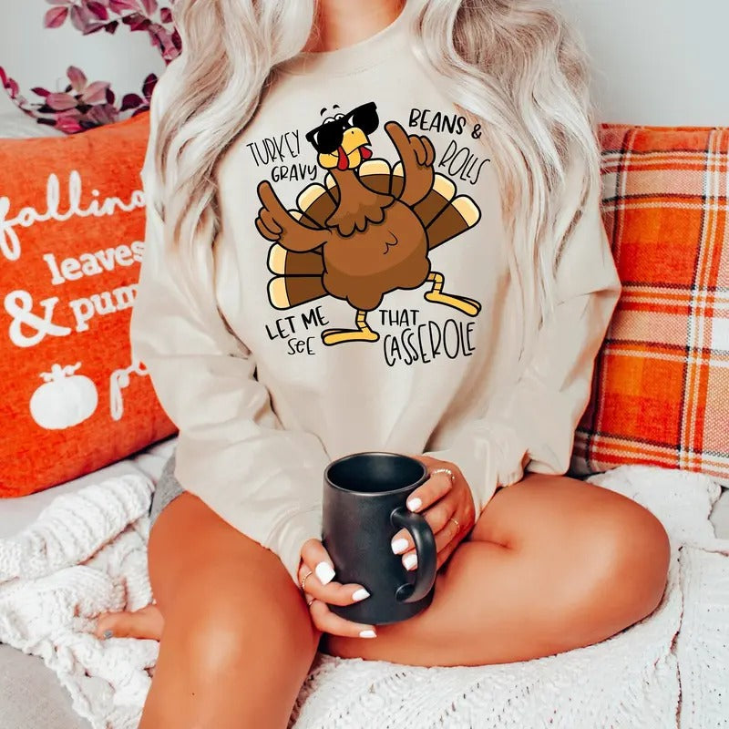 Turkey Gravy Beans And Rolls Let Me Sweatshirt, That Casserole Sweater, Thanksgiving Shirt, Fall Thanksgiving Shirt,...
