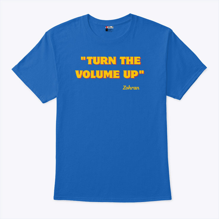 Turn The Volume Up Zohran T Shirt