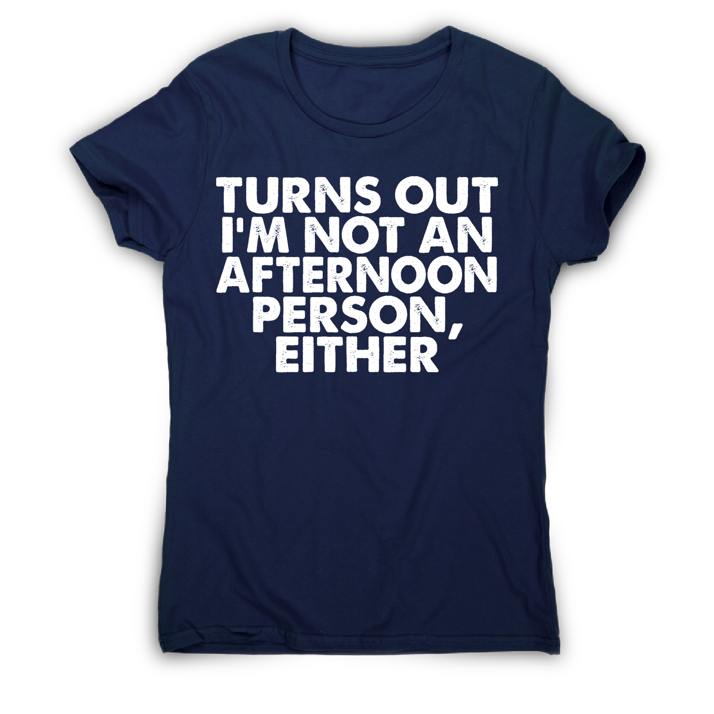Turns out i'm not an funny lazy slogan t-shirt women's