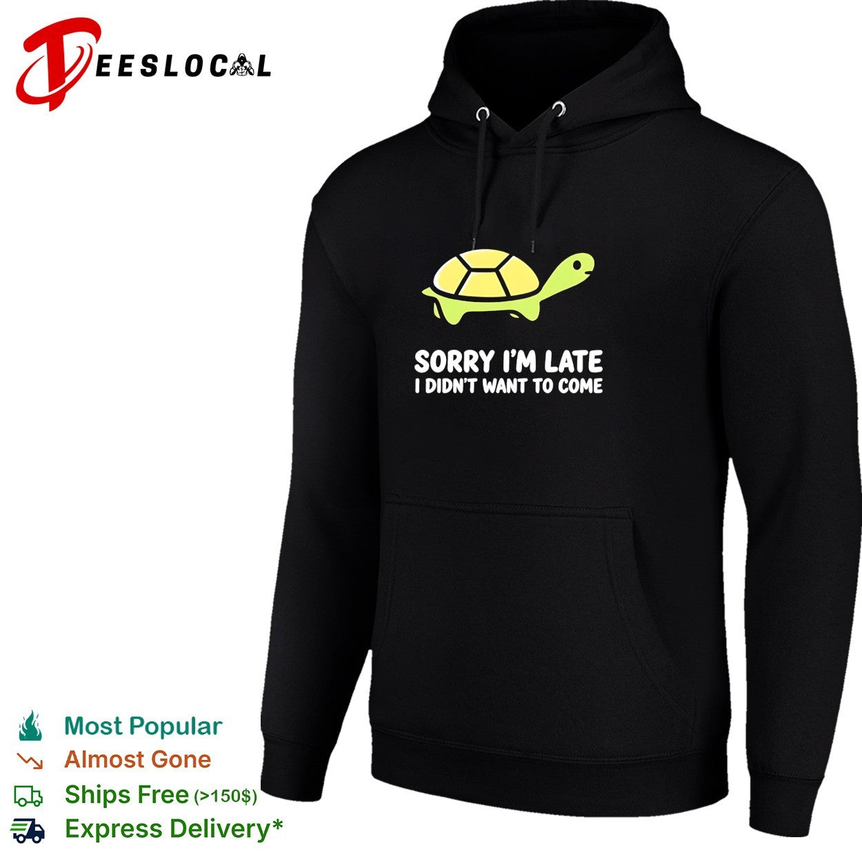 Turtle walking sorry I’m late I didn’t want to come shirt
