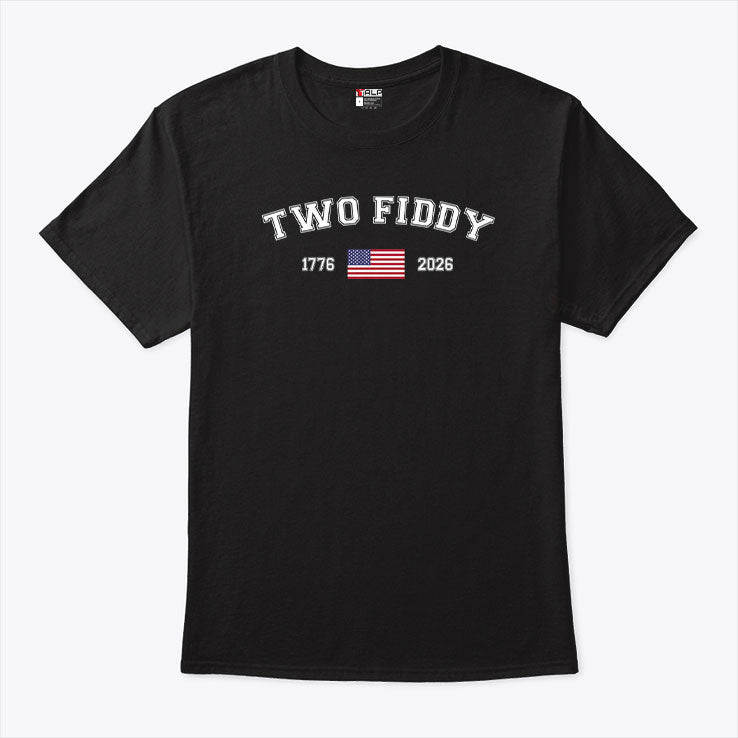 Two Fiddy 1776-2026 American Flag T Shirt
