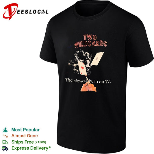 Two Wildcards The slowest burn on TV shirt